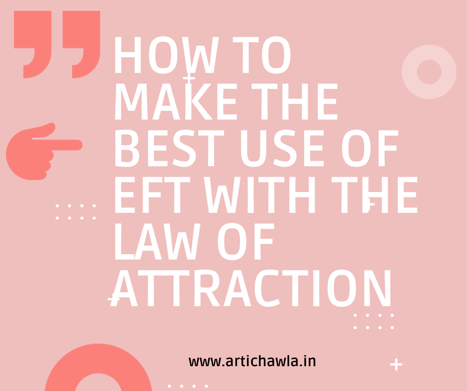 How to Make the Best Use of EFT with The Law of Attraction